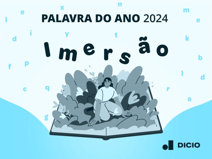 Imagem com fundo branco e ropadé em azul claro, da sal saltam letras aleatórias e espalhadas em azul, com o título em caps Palavra do Ano 2024, abaixo do título há a “imersão”; no centro da imagem há um livro aberto ilustrado em tons de cinza, do qual sai uma mulher ajoelhada sobre os arbustos, com as mãos no chão, com a mesma tonalidade que o livro e os arbustos.